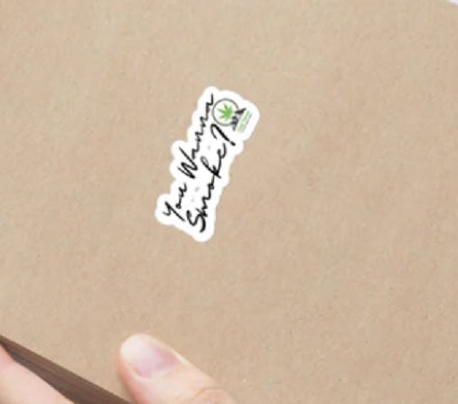 Ya wanna smoke sticker